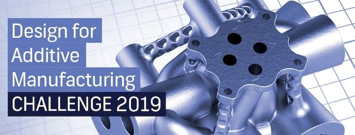 Design for Additive Manufacturing Challenge 2019 Now Open