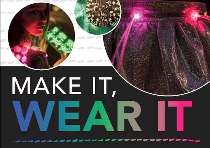 Book of the Week: Make It, Wear It: Wearable Electronics for Makers, Crafters, and Cosplayers
