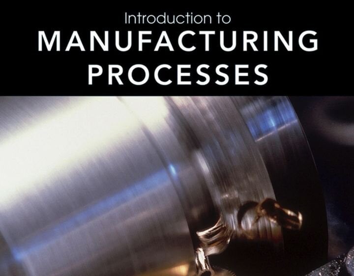  Introduction to Manufacturing Processes [Source: Amazon] 