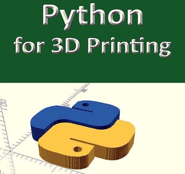  Python for 3D Printing: Using Python to enhance the power of OpenSCAD for 3D modeling [Source: Amazon] 
