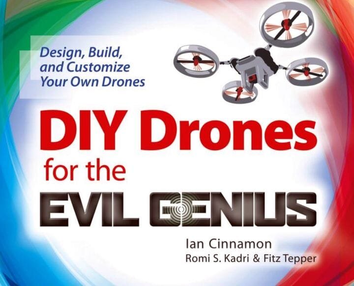  DIY Drones for the Evil Genius [Source: Amazon] 