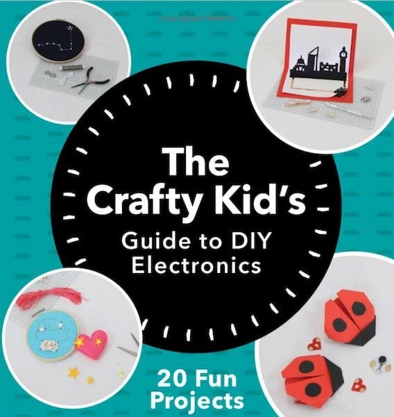  The Crafty Kid’s Guide to DIY Electronics [Source: Amazon] 