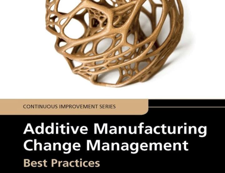  Additive Manufacturing Change Management [Source: Amazon] 