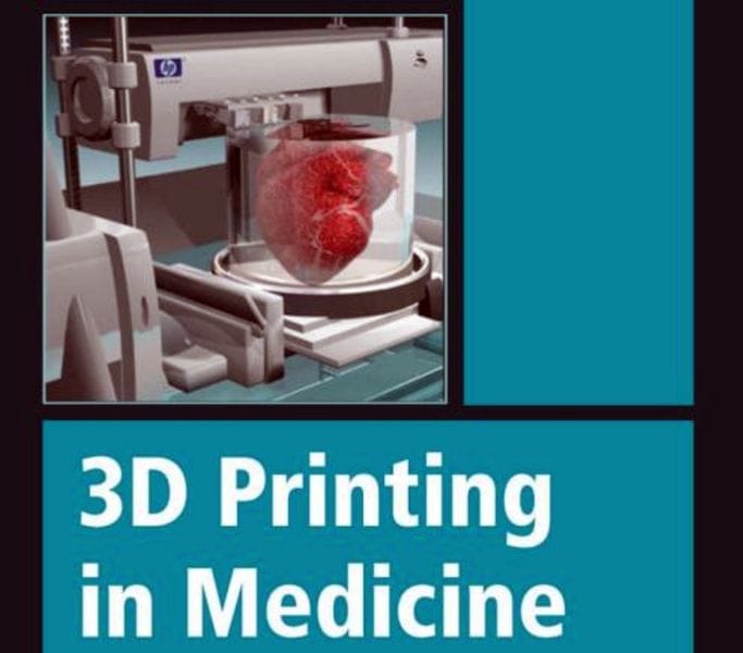  3D Printing in Medicine [Source: Amazon] 