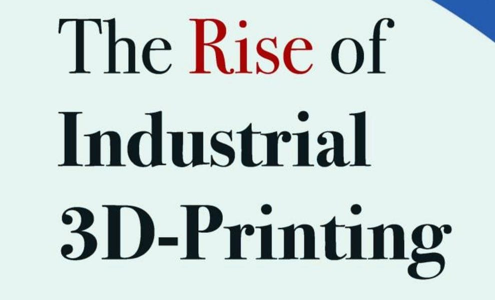  The Rise of Industrial 3D Printing 