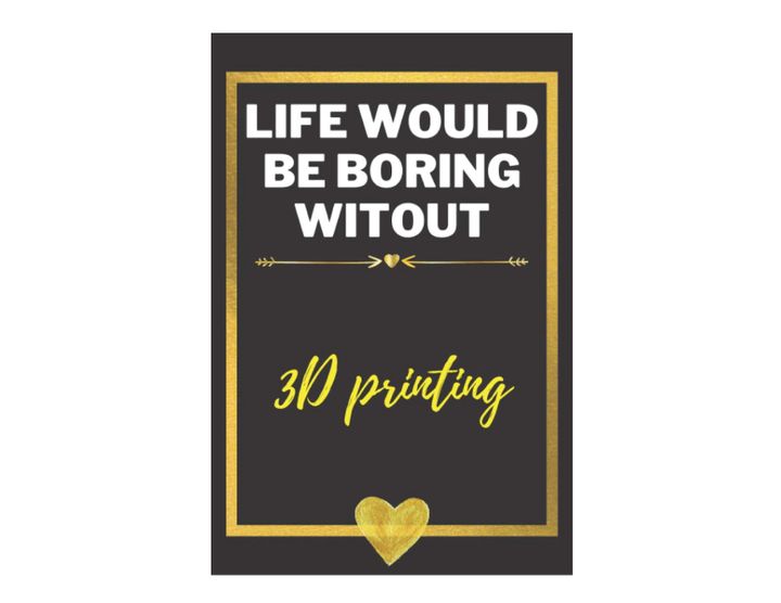 Book of the Week: Life Would Be Boring Without 3D Printing