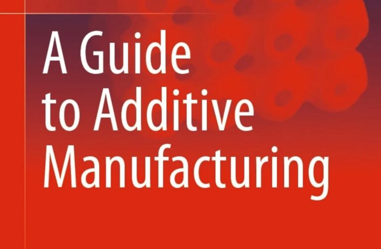 Book of the Week: A Guide to Additive Manufacturing